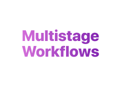 Multistage Workflows